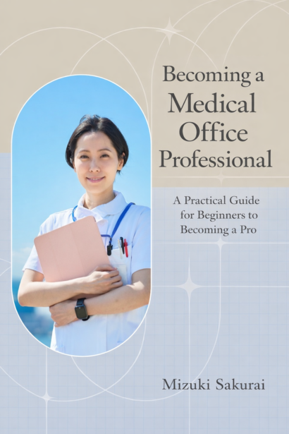 Aspiring to a Career in Medical Administration: A Practical Guide to Becoming a Professional—Starting from Scratch