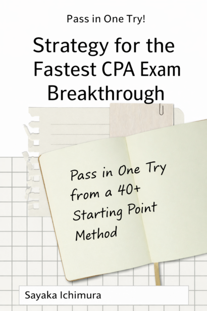 CPA Exam: The Strategy for the Fastest Breakthrough—A One-Shot Success Method That Clarifies the Key Points